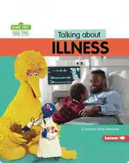 Talking About Illness: A Sesame Street ® Resource