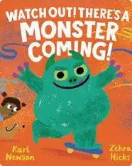 Watch Out! There's a Monster Coming!
