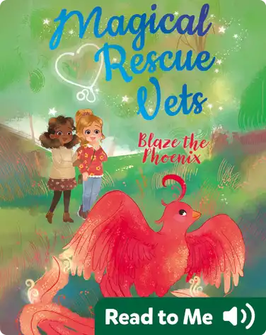 Magical Rescue Vets: Blaze the Phoenix book
