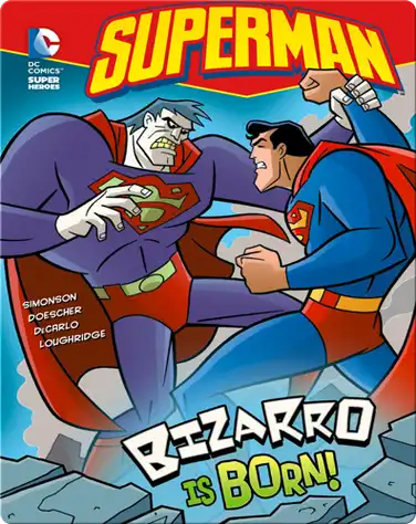 Superman: Bizarro is Born! book