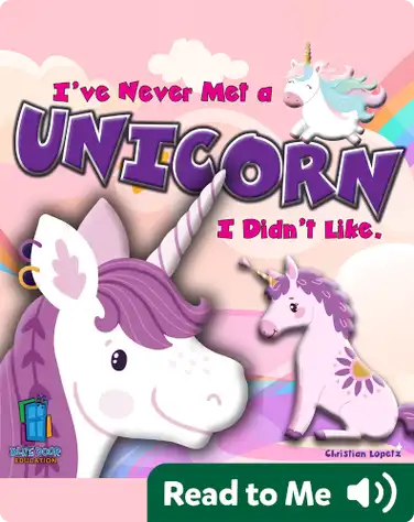 I've Never Met a Unicorn I Didn't Like book