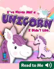 I've Never Met a Unicorn I Didn't Like