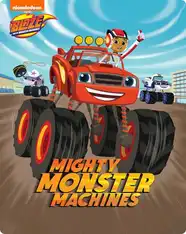 Blaze and the Monster Machines: Mighty Monster Machines