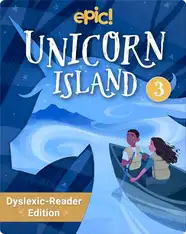 Unicorn Island, Dyslexic Reader Edition: Book 3