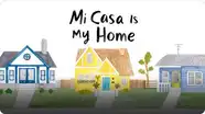 Mi Casa Is My Home