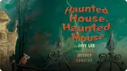 Haunted House, Haunted Mouse