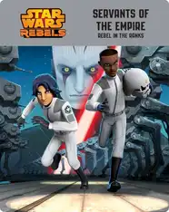 Star Wars Rebels: Servants of the Empire: Rebel in the Ranks