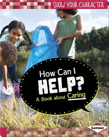 How Can I Help?: A Book about Caring book