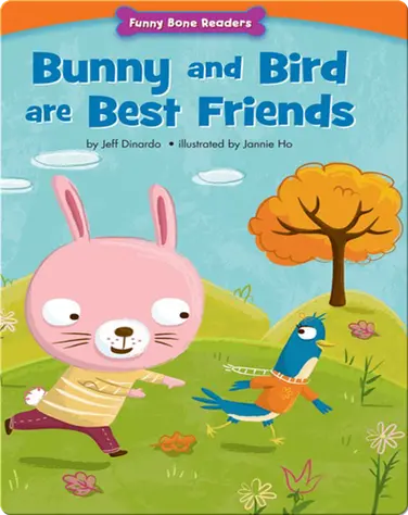 Bunny and Bird are Best Friends: Making New Friends book