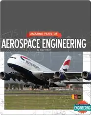 Amazing Feats of Aerospace Engineering