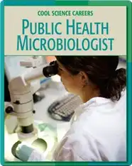 Cool Science Careers: Public Health Microbiologist