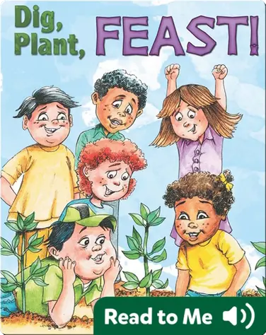 Dig, Plant, Feast! book