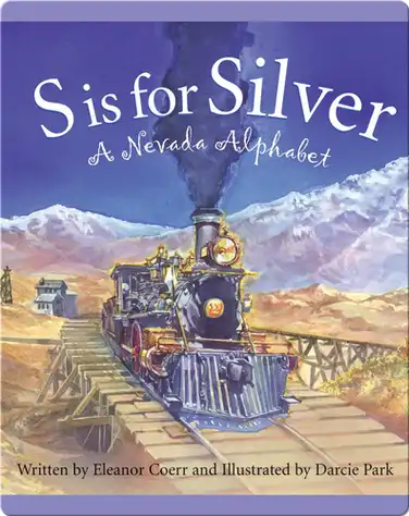 S is for Silver: A Nevada Alphabet book