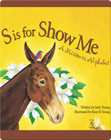 S is for Show Me: A Missouri Alphabet book