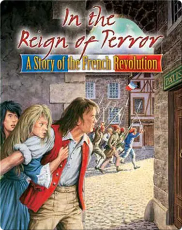 In the Reign of Terror: A Story of the French Revolution book