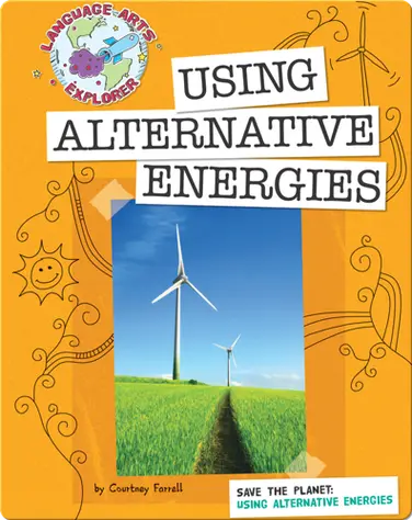 Save The Planet: Using Alternative Energies book