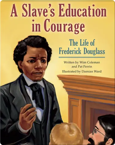 A Slave's Education in Courage: The Life of Frederick Douglass book