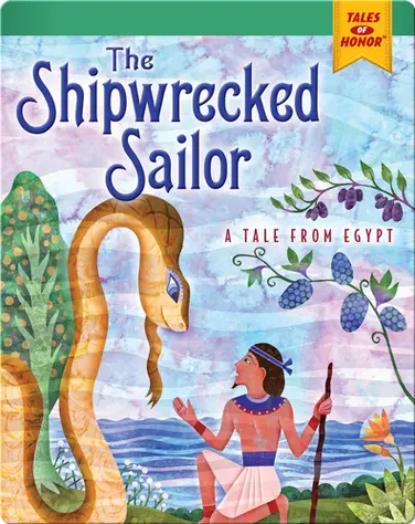The Shipwrecked Sailor: A Tale from Egypt book