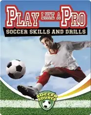 Play Like a Pro: Soccer Skills and Drills