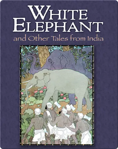 The White Elephant and Other Tales from India book