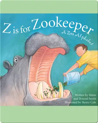 Z Is for Zookeeper: A Zoo Alphabet book