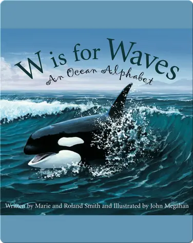 W is for Waves: An Ocean Alphabet book