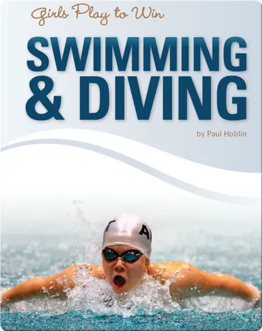 Girls Play to Win Swimming & Diving book