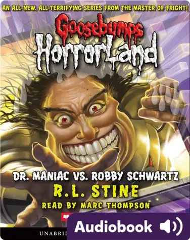 Goosebumps HorrorLand #5: Dr. Maniac Vs. Robby Schwartz book