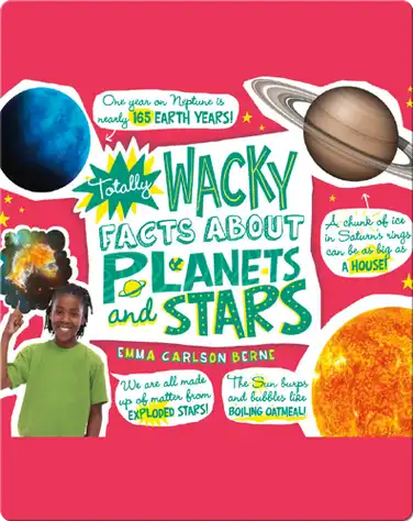 Totally Wacky Facts About Planets and Stars book