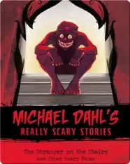 Michael Dahl's Really Scary Stories: The Stranger on the Stairs and Other Scary Tales