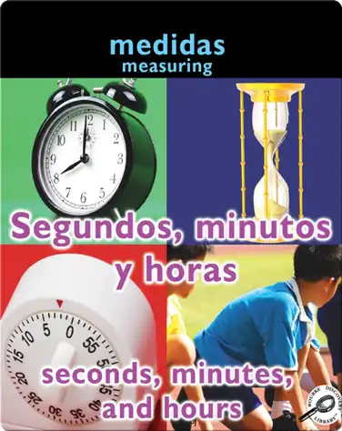 Segundos, Minutos Y Horas (Seconds, Minutes, and Hours: Measuring) book