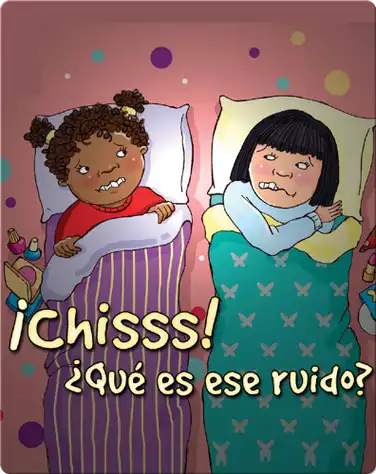 ¡Chisss! ¿Qué es ese ruido? (Shh! What's That Sound?) book