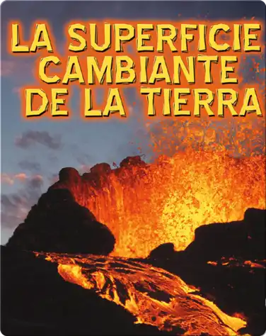 La Superficie Cambiante De La Tierra (Earth's Changing Surface) book