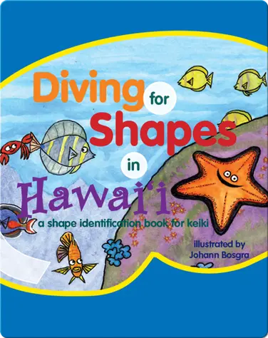 Diving for Shapes in Hawaii: An Identification Book for Keiki book