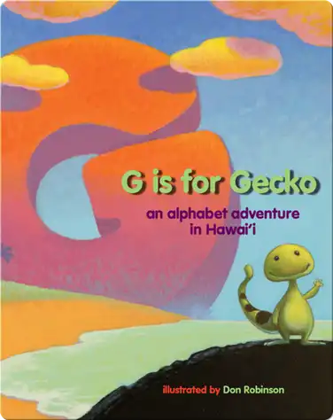 G is for Gecko: An Alphabet Adventure in Hawaii book