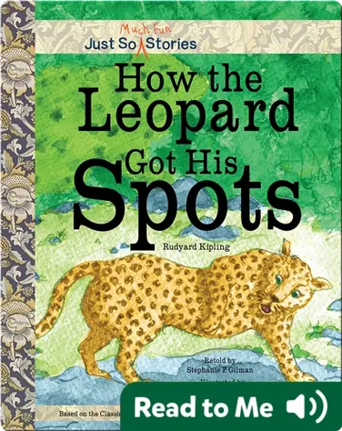 How the Leopard Got His Spots book