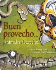 Buen provecho...¡animales al acecho! (The forest waits in line...to dine!)