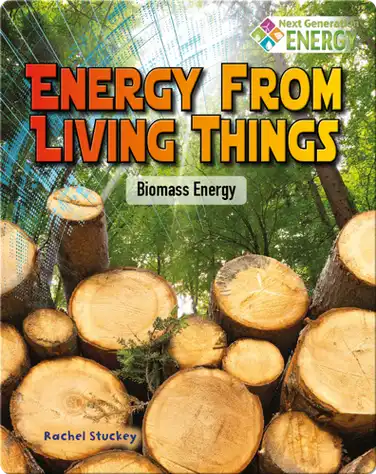 Energy from Living Things: Biomass Energy book