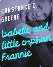 Isabelle and Little Orphan Frannie