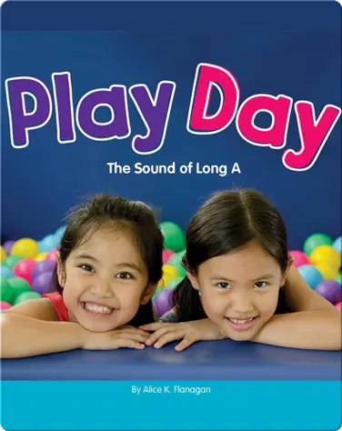 Play Day: The Sound of Long A book