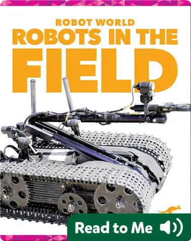 Robot World: Robots in the Field book