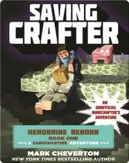 Saving Crafter: Herobrine Reborn Book One: A Gameknight999 Adventure: An Unofficial Minecrafter’s Adventure
