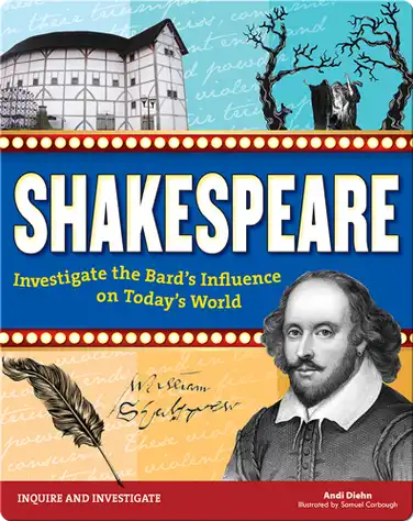 Shakespeare: Investigate the Bard's Influence on Today's World book