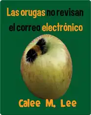 Las orugas no revisan el correo electrónico