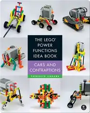 The LEGO Power Functions Idea Book, Volume 2: Cars and Contraptions