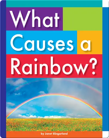 What Causes a Rainbow? book