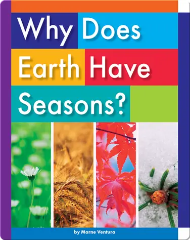 Why Does Earth Have Seasons? book