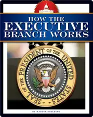 How the Executive Branch Works