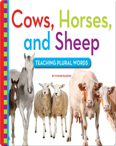 Cows, Horses, and Sheep: Teaching Plural Words book