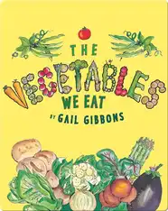 The Vegetables We Eat